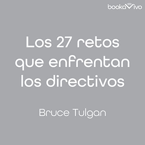 audiolibro Los 27 retos que enfrentan los directivos: Soluciones graduales a casi todos sus problemas gerenciales