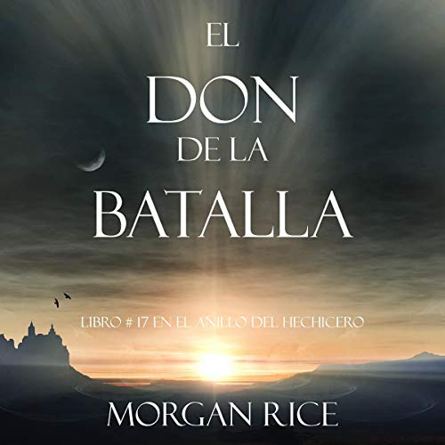 «El Don de la Batalla: Libro#17 De El Anillo Del Hechicero»