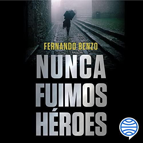 audiolibro Nunca fuimos héroes