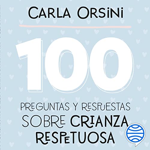 «100 preguntas y respuestas sobre crianza respetuosa»