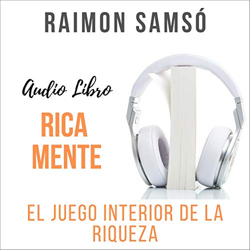 «Rica Mente: El Juego Interior de la Riqueza»