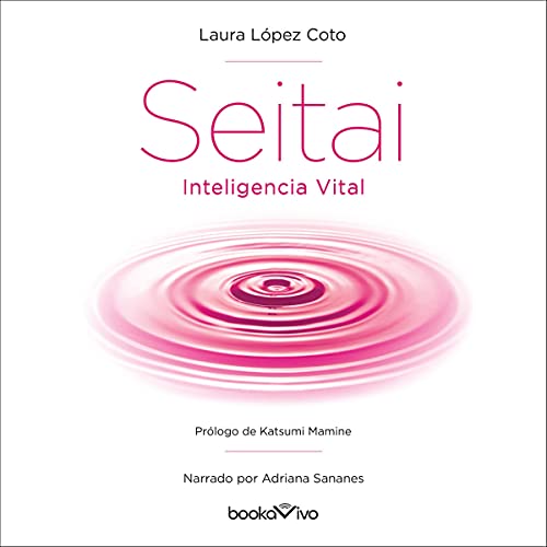 «Seitai Inteligencia Vital: El secreto japonés de la vida sana»