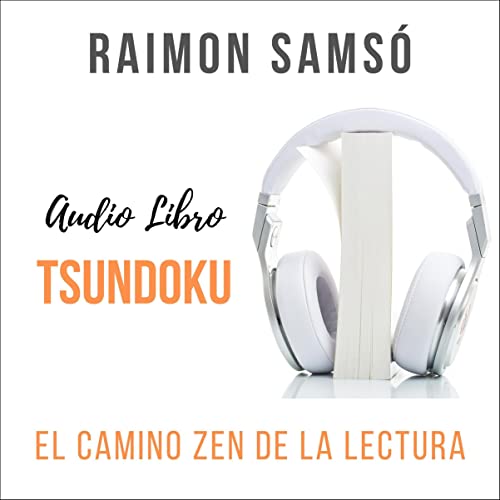 audiolibro Tsundoku. El Camino Zen de la Lectura