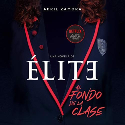 «Élite: al fondo de la clase: La primera novela oficial de Élite»