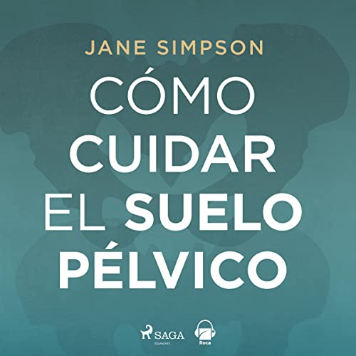 «Cómo cuidar el suelo pélvico»