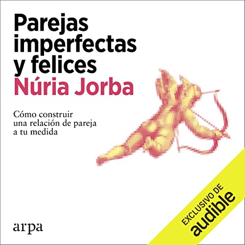 «Parejas imperfectas y felices»