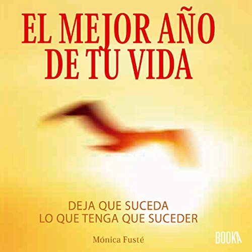 «El Mejor Año De Tu Vida: Deja que suceda lo que tenga que suceder»