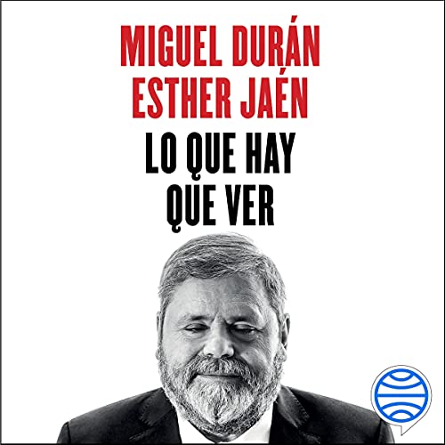 «Lo Que Hay Que Ver: Memorias de un Ciego Que Se Impuso a Todas las Adversidades»
