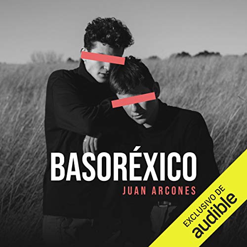 «Basoréxico (Narración en Castellano): Bilogía Dextrocardiaco, Libro 2»