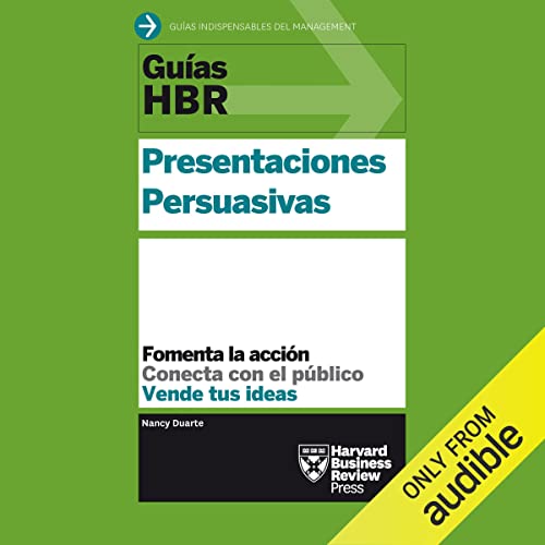 «Guías HBR: Presentaciones Persuasivas»