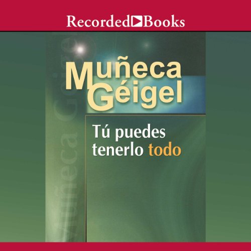 «Tú puedes tenerlo todo»