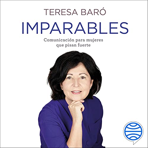 «Imparables: Comunicación para mujeres que pisan fuerte»