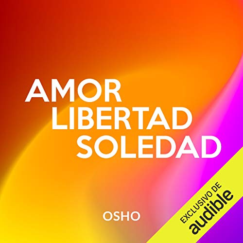 «Amor, libertad y soledad»