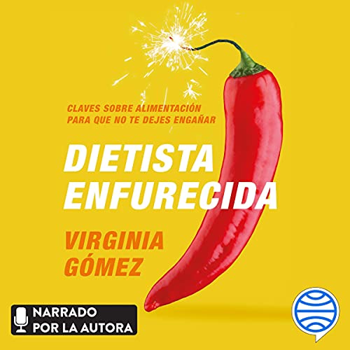 «Dietista enfurecida: Claves sobre alimentación para que no te dejes engañar»