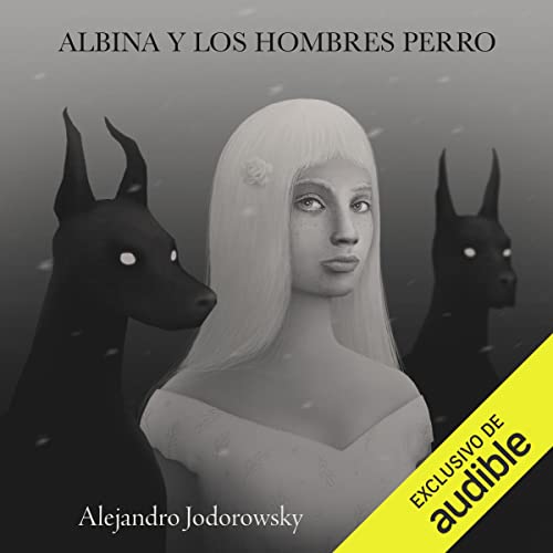 «Albina y los hombres perro»
