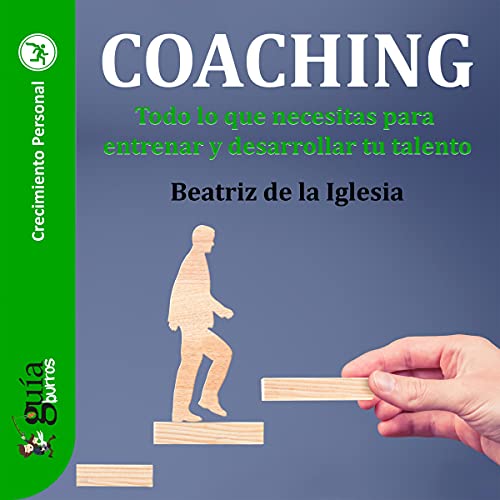 audiolibro GuíaBurros: Coaching: Todo lo que necesitas para entrenar y desarrollar tu talento