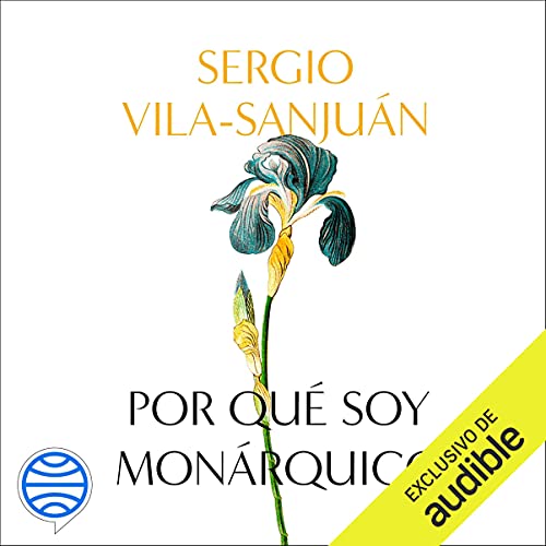 «Por qué soy monárquico: Una historia familiar»