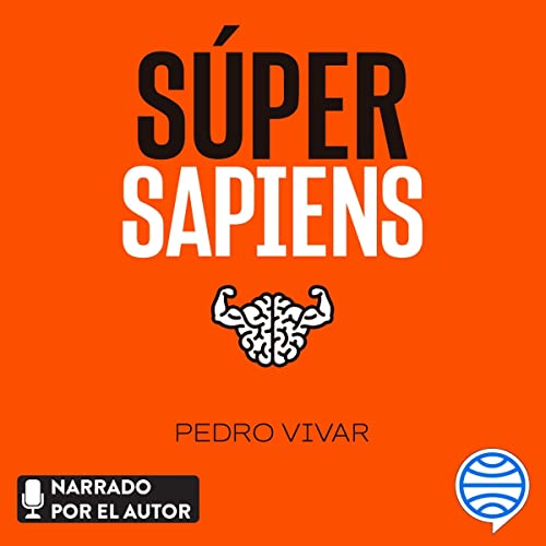 audiolibro Súper Sapiens: Cómo conocer la mente humana y desarrollar tus capacidades