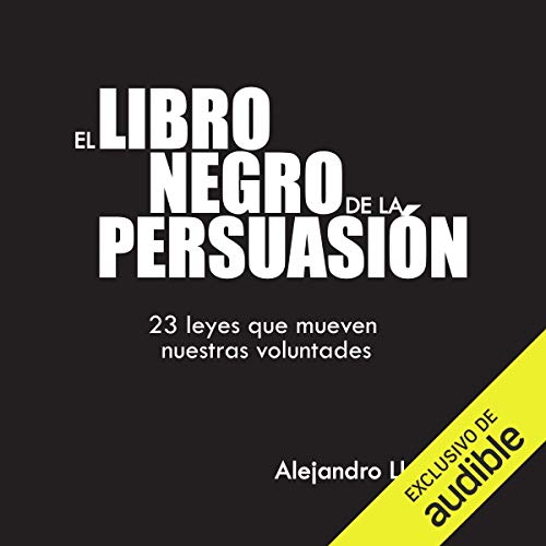 audiolibro El Libro Negro de la Persuasión: 23 leyes que mueven nuestras voluntades