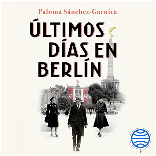 «Últimos días en Berlín: Finalista Premio Planeta 2021»