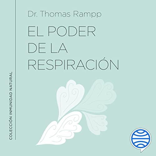 «El poder de la respiración: Aprende a respirar bien para ayudar a tu sistema inmunológico»