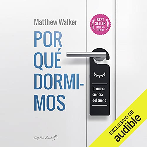 «Por qué dormimos: La nueva ciencia del sueño»