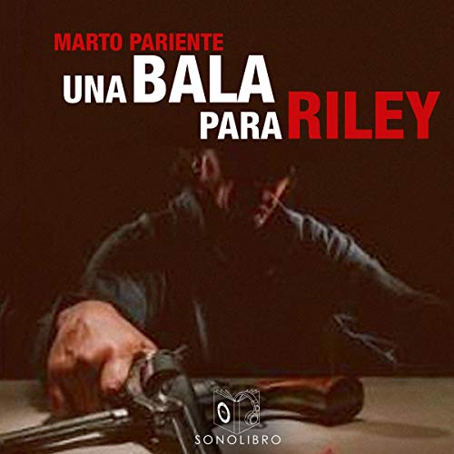 «Una bala para Riley»