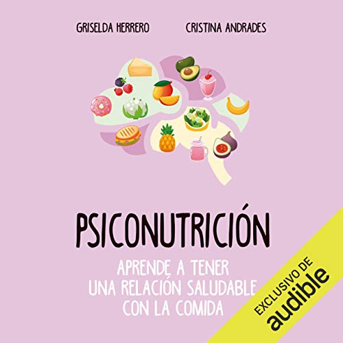 «Psiconutrición: Aprende a tener uma relación saludable com la comida»