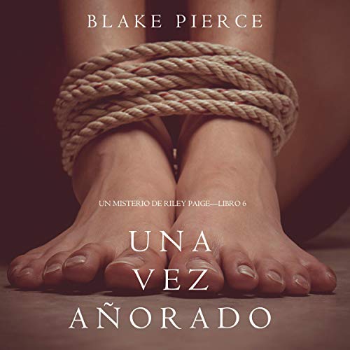 «Una Vez Añorado: Un Misterio de Riley Paige-Libro 6»