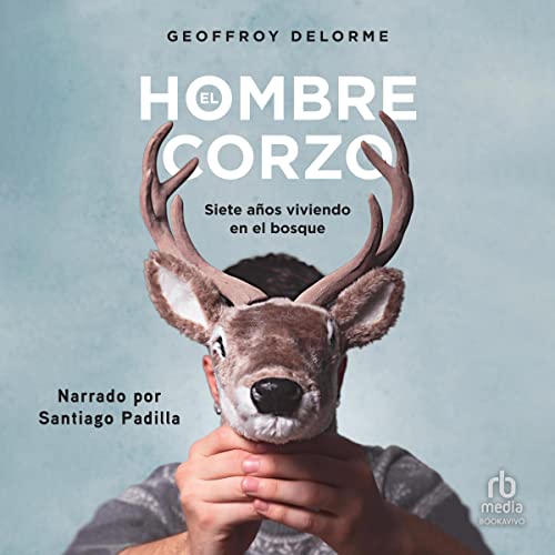 audiolibro El hombre corzo: 7 años de vida salvaje
