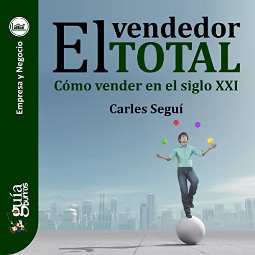 audiolibro GuíaBurros: El vendedor total: Cómo vender en el siglo XXI