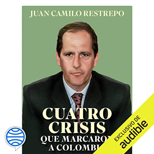 «Cuatro crisis que marcaron a Colombia»