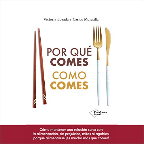 «Por qué comes como comes»