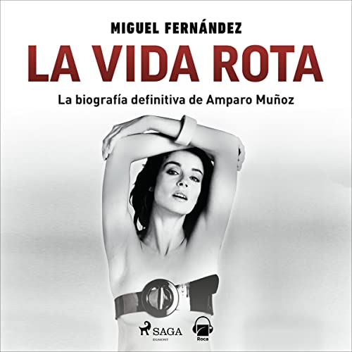 audiolibro La vida rota: Biografía de Amparo Muñoz