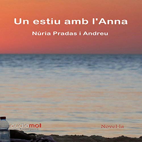 «Un estiu amb l’Anna [A Summer with Anna] (Audiolibro en Catalán)»