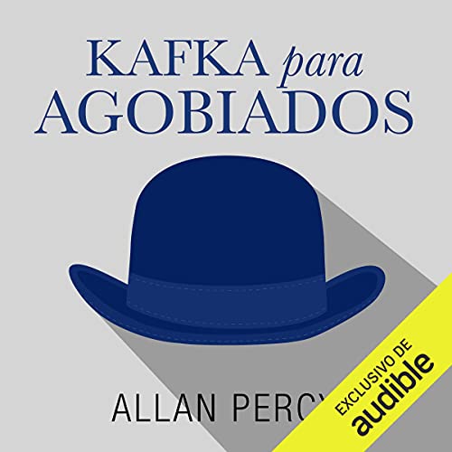 «Kafka para agobiados: 99 píldoras inspiradoras para aliviar las crisis cotidianas»