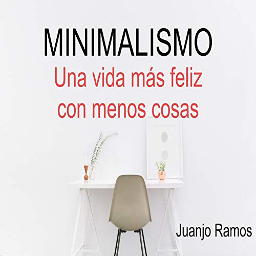 audiolibro Minimalismo: Una Vida Más Feliz Con Menos Cosas
