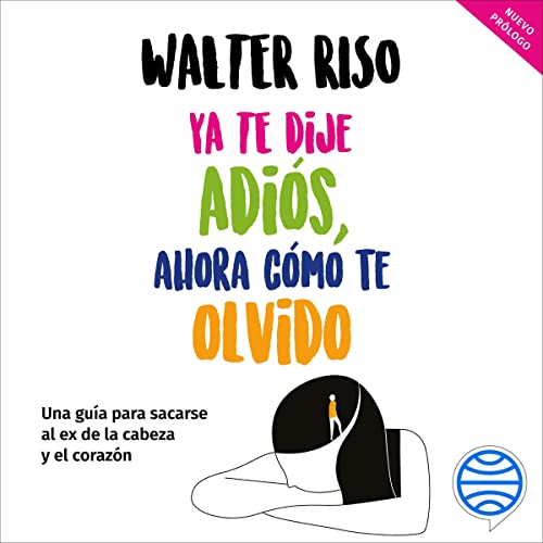 audiolibro Ya te dije adiós, ahora cómo te olvido