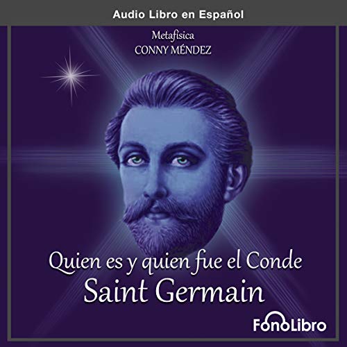 «Quien es y Quien fue el Conde de Saint Germain»
