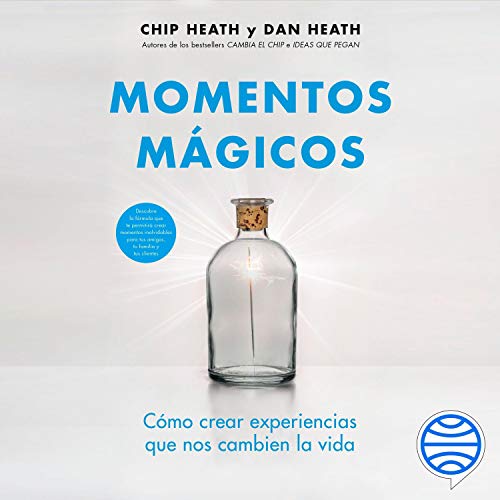 «Momentos mágicos: Cómo crear experiencias que nos cambien la vida»