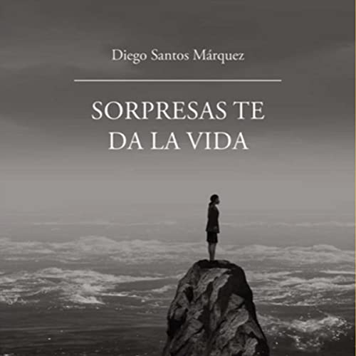 «Sorpresas te da la vida»