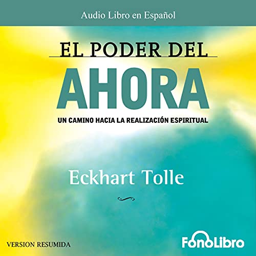 «El Poder del Ahora (Versión Resumida)»