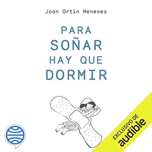 audiolibro Para soñar hay que dormir: Cómo librarte de las preocupaciones y dejar atrás el insomnio