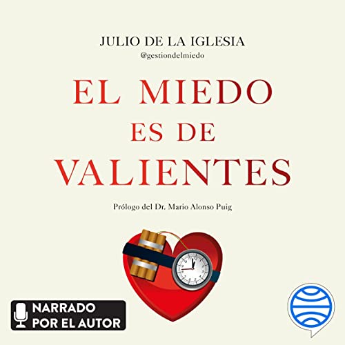 audiolibro El miedo es de valientes: Los secretos de un TEDAX para desactivar el miedo y pasar a la acción