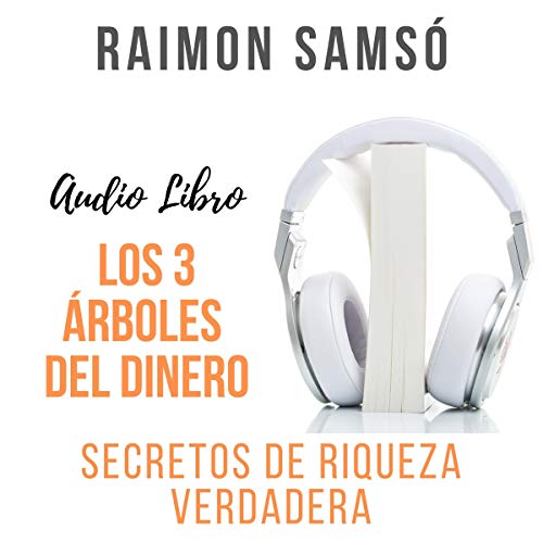 audiolibro Los 3 Árboles del Dinero: Secretos de Riqueza Verdadera