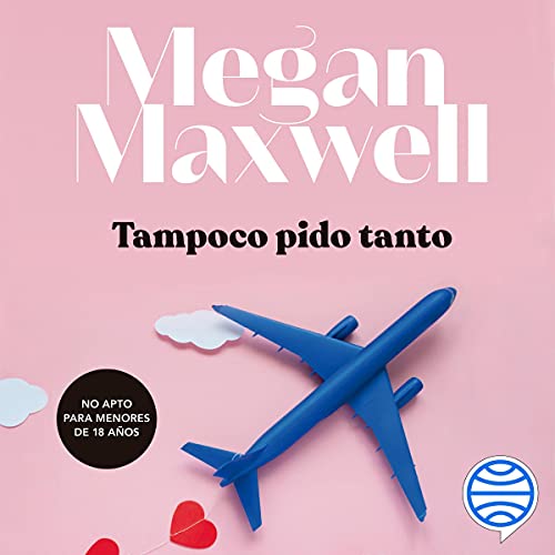 «Tampoco pido tanto»