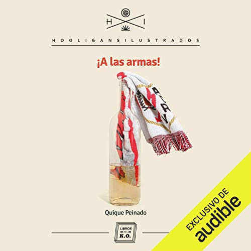 «¡A Las Armas! (Narración en Castellano): Hooligans Ilustrados»