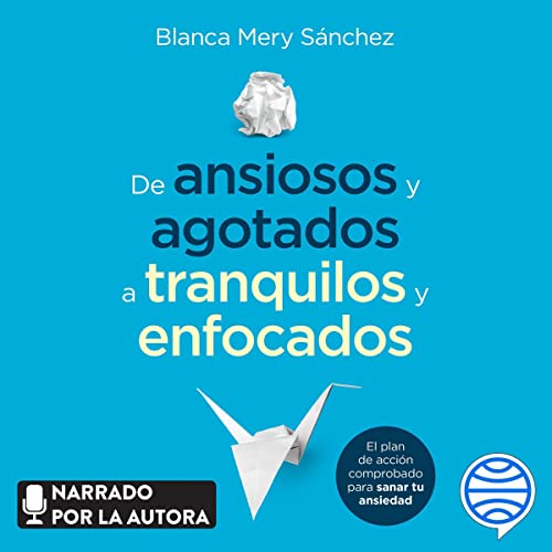audiolibro De ansiosos y agotados a tranquilos y enfocados