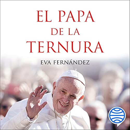 «El papa de la ternura»