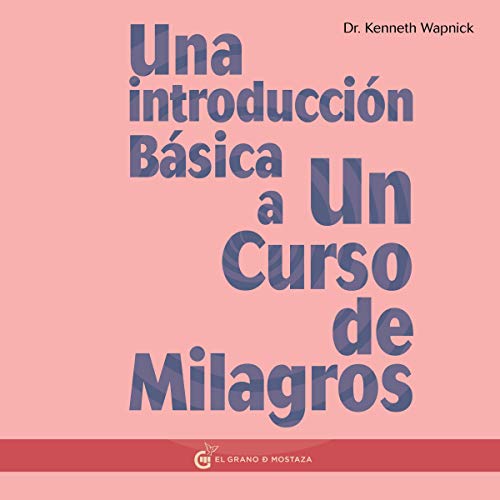 «Una Introducción Básica a Un Curso de Milagros»